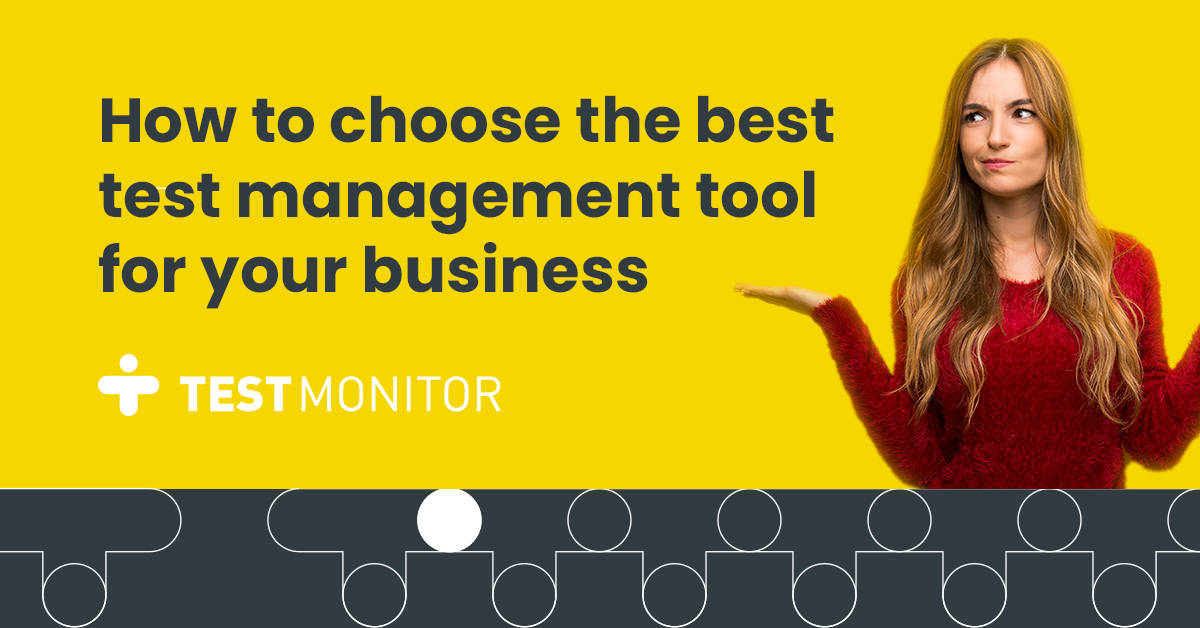 How to Choose the Best Test Management Tool for Your Business