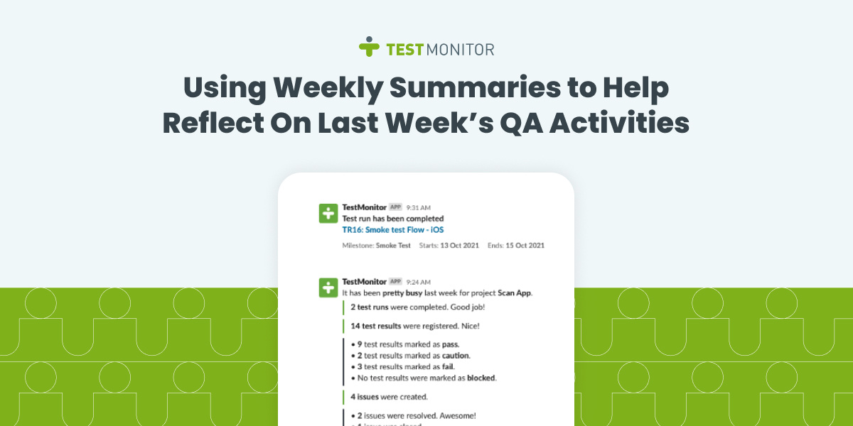 Using Weekly Summaries to Help Reflect On Last Week’s QA Activities